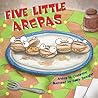 Five Little Arepas Five Little Arepas