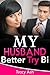My Husband Better Try Bi