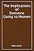 The Implications of Everyone Going to Heaven by Mike Gantt