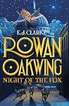 Night of the Fox (Rowan Oakwing #2)