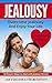 JEALOUSY. OVERCOME JEALOUSY AND ENJOY YOUR LIFE. by Fidelma Rafferty