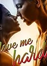 Love Me Hard