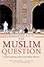 The Muslim Question by Raziuddin Aquil
