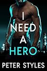 I Need a Hero by Peter Styles