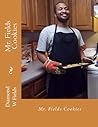 Mr. Fields Cookies by Diamond W. Fields