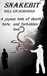 Snakebit: A joyous tale of death, hate, and forbidden love