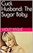 Cuckold Husband: The Sugar Baby