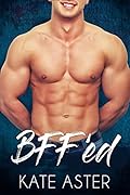 BFF'ed (Brothers in Arms, #1)