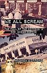 We All Scream: Th...
