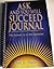 Ask and You Will Succeed Journal - The Answer is in the Question by Kenneth D. Foster