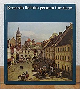 Bernardo Bellotto genannt Canaletto (Hardcover)