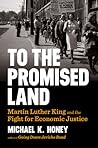 To the Promised Land by Michael K. Honey