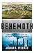 Behemoth: A History of the ...
