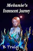 Melanie's Evanescent Journey
