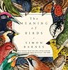 The Meaning of Birds by Simon Barnes