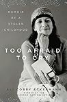 Too Afraid to Cry: Memoir of a Stolen Childhood