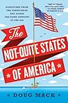 The Not-Quite States of America by Doug Mack