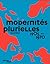 Multiple modernities 1905-1970 by Catherine Grenier