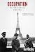 Occupation: The Ordeal of France 1940-1944