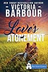 Love's Atonement by Victoria Barbour