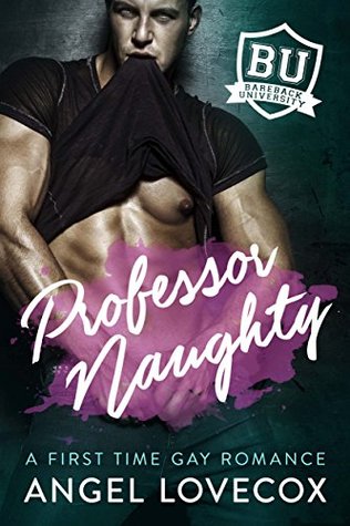 Professor Naughty (Bareback University, #2)