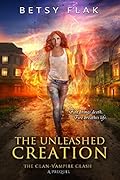 The Unleashed Creation: The Clan-Vampire Clash, A Prequel