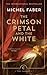 The Crimson Petal and the White