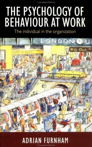 The Psychology of Behaviour at Work: The Individual In the Organisation (Library Binding)