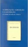 A obrigação, a devoção e a maceração : o Diário de Miguel Torga