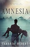 Amnesia by Cambria Hebert