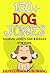 150+ Dog Jokes for Kids: An...