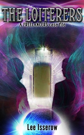 The Loiterers (The Freelancers case files Book 2)