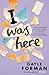 I Was Here