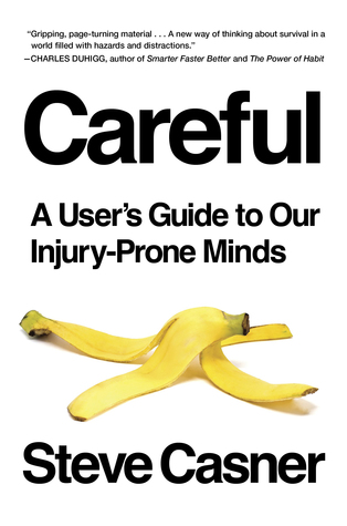 Careful: A User's Guide to Our Injury-Prone Minds (Hardcover)