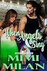When Angels Sing by Mimi Milan
