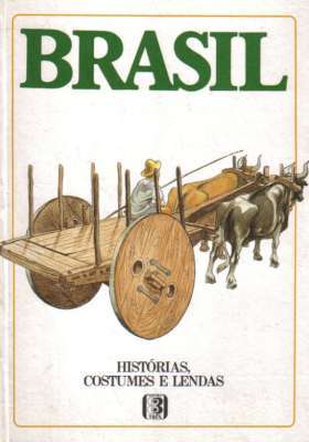 Brasil: Histórias, Costumes e Lendas - vol. 1 (Hardcover)