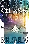 Silken by Isobel Starling