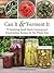 Can It & Ferment It: More Than 75 Satisfying Small-Batch Canning and Fermentation Recipes for the Whole Year