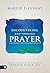 Encountering God Through Prayer: Simple Strategies to Develop a Powerful Prayer Life