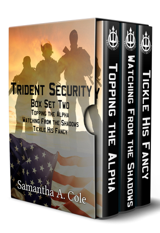The Trident Security Series - Books 4-6: Topping the Alpha; Watching From the Shadows; Tickle His Fancy