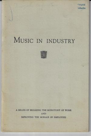 Music in Industry; as a Means of Breaking the Monotony of Work and Improving the Morale of Workers (Paperback)
