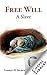 Free Will: A Slave