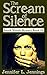 The Scream of Silence by Jennifer L. Jennings
