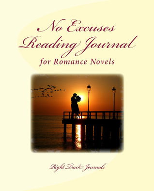 No Excuses Reading Journal for Romance Novels