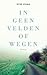 In Geen Velden Of Wegen by Peter Stamm