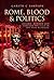 Rome, Blood & Politics by Gareth C. Sampson