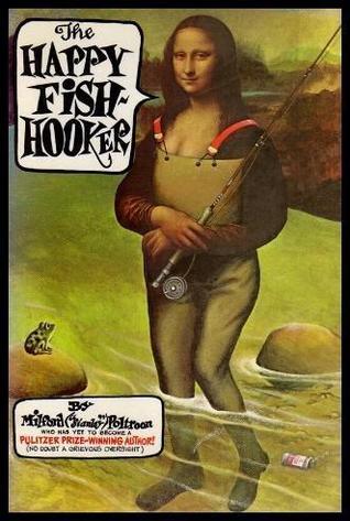 The Happy Fish Hooker: A piscatorial perpetration (Paperback)