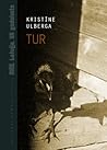 Tur by Kristīne Ulberga