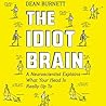 The Idiot Brain: ...