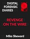 Digital Forensic Diaries: Revenge on the Wire